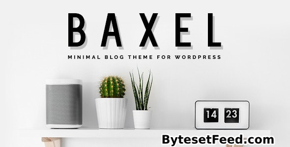 Baxel v5.0.7 - Minimal Blog Theme for WordPress