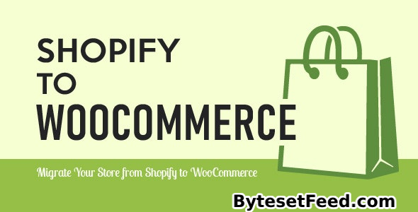 Import Shopify to WooCommerce v1.2.4 - Migrate Your Store from Shopify to WooCommerce