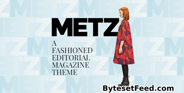 Metz v8.0.7 - A Fashioned Editorial Magazine Theme