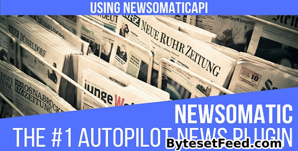 Newsomatic v3.3.0 - Automatic News Post Generator